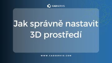 Jak si správně nastavit 3D prostředí v ZW3D pro efektivní návrh od prvního dne